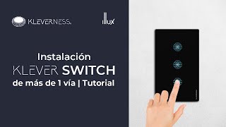 Instalación Klever Switch de más de 1 vía  Tutorial Illux [upl. by Ahtimat]