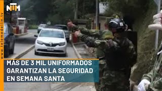 Más de 3 mil uniformados garantizan la seguridad en Semana Santa  Telemedellín [upl. by Zoellick]