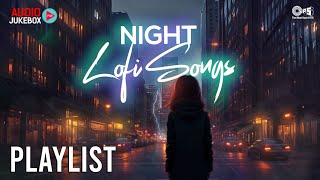 Night Lofi Songs Playlist  Lofi Songs Bollywood  Romantic Love Hindi Songs Lofi Hip Hop Mix Chill [upl. by Iat]