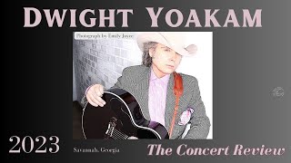 Dwight Yoakam Live 2023 — The Concert Review [upl. by Ranip]