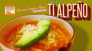 Caldo tlalpeño  Cocina Vegan Fácil [upl. by Wolff826]