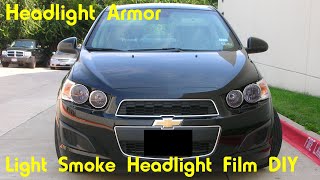 Light Smoke Headlight Tint Protection DIY  Chevy Sonic  Headlight Armor [upl. by Aleacem]