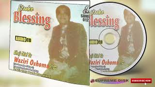 Etsako Music Alhaji Chief Sir Waziri Oshomah JP  Estako Blessing Full Album [upl. by Januisz954]