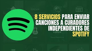 8 servicios para enviar canciones a curadores independientes de Spotify [upl. by Fernald]