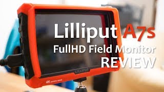 Lilliput A7s REVIEW  the affordable featurepacked field monitor [upl. by Acceb]