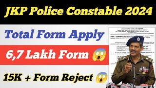 JKP Police Constable Total Form Apply 67 Lakh 😱 ll 15000 Form Reject 😱 ll Big Update 😱 [upl. by Cyndie]