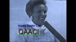 Qaaci khadra daahir cige [upl. by Aicertal]