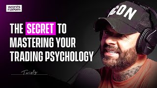 Twistz How To Fix Your Psychology For Trading Success  WOR Podcast EP90 [upl. by Tina]