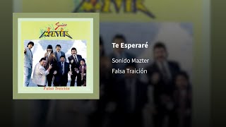 Sonido Mazter ― Te Esperaré ⟦𝔼𝕡𝕚𝕔𝕖𝕟𝕥𝕣𝕠⟧ [upl. by Uchida]