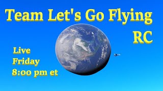 RC Flying Fun Times With Team Lets Go Flying Around the World [upl. by Loresz]