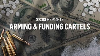 Arming and Funding Cartels  CBS Reports [upl. by Endor832]