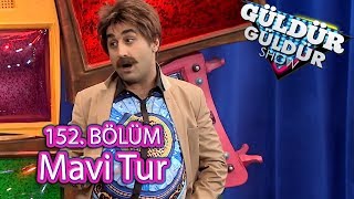 Güldür Güldür Show 152 Bölüm Mavi Tur [upl. by Py]