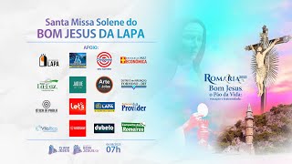 Santa Missa Solene  Festa do Bom Jesus da Lapa  06082023 – 07h [upl. by Longley788]