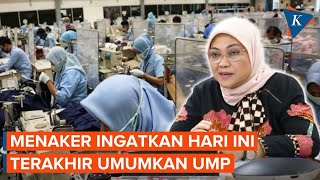 9 Daerah Sudah Umumkan UMP Menaker Ingatkan Terakhir Hari Ini [upl. by Lodmilla]