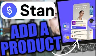 How to Add a Product on Stan Store [upl. by Alecia120]