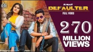 Defaulter Full HD R Nait amp Gurlez Akhtar Mista Baaz New Latest Songs 2024 Latest Songs1080p [upl. by Nobell]