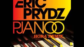 ERIC PRYDZ Pjanoo HORA PERSONNAL REMIX [upl. by Alemak647]