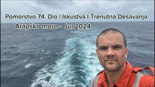 Pomorstvo 74 Dio  Iskustva i Trenutna Desavanja  Arapsko MoreJul 2024 [upl. by Adien]