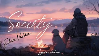 Society  Eddie Vedder  lyric video [upl. by Huang992]