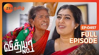 என்னது நானும் உன் கூட பிச்சை எடுக்கணுமா  Vidhya No 1  Full Ep 497  Zee Tamil 5 Sep 23 [upl. by Jarvis]