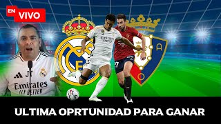 Real Madrid vs Osasuna Ultima Opotunidad para Ganar realmadrid [upl. by Neitsirk]