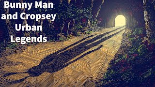 Bunny Man and Cropsey Legends [upl. by Jade733]