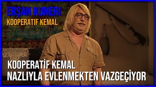 Erşan Kuneri  Kooperatif Kemal  Kemal Nazlıyla Evlenmekten Vazgeçer  1080p HD 18 [upl. by Latrell]