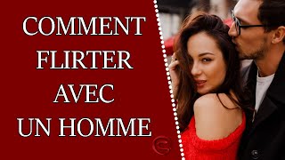 Comment BIEN FLIRTER avec un homme [upl. by Zamir292]