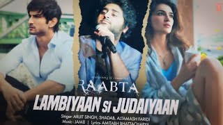 Lambiyaan Si Judaiyaan  Arijit Singh song  sushant singh rajput  raabta movie song [upl. by Maible]