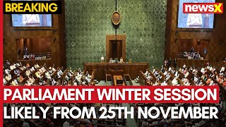 Parliament Winter Session Likely To Be Held From Nov 25 to Dec 20  NewsX [upl. by Rodrich]