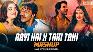 Aayi Nai x Taki Taki Mashup  Knockwell  Stree 2  Tamanna Bhatia  Rajkumar Rao  Pawan Singh [upl. by Trudy]