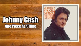 One Piece At A Time  Johnny Cash [upl. by Meg]