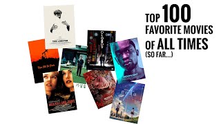 My Top 100 Favorite Movies Of All Times So Far [upl. by Biddick]