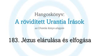 A rövidített Urantia Írások  183 rész [upl. by Nannah575]