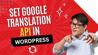 Google Translation API  How to translate a website using google translate by loco translate plugin [upl. by Sifan514]