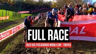 FULL RACE 2023 UCI Cyclocross World Cup Troyes [upl. by Rahm]