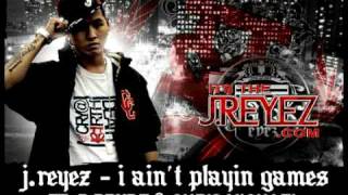 JReyez  I Aint Playin Games Ft DPryde [upl. by Yellah]