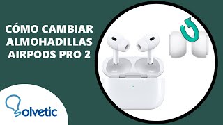 Cómo Cambiar las Almohadillas de los AirPods Pro 2 ✔️ Cómo Usar AirPods Pro 2 [upl. by Mayda]