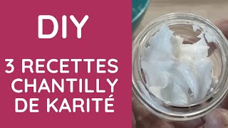 DIY  3 recettes de Chantilly de Karité pour une peau douce et hydratée [upl. by Leinto]