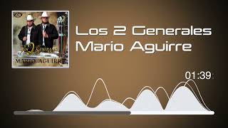 Los 2 Generales  Mario Aguirre Audio [upl. by Nytsirc]