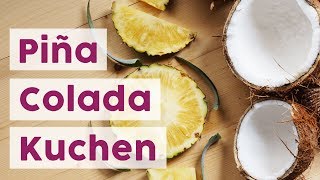 Das beste Rezept für den besten Piña Colada Kuchen der Welt [upl. by Nomal955]