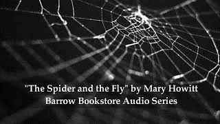 The Spider and the Fly by Mary Howitt [upl. by Assennav]