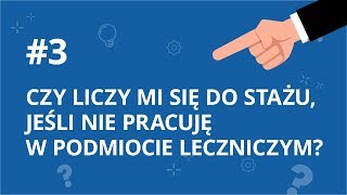 Czy liczy mi się do stażu jeśli nie pracuję w podmiocie leczniczym ❓ ZapytajPrawnika S02E03 [upl. by Asirralc]