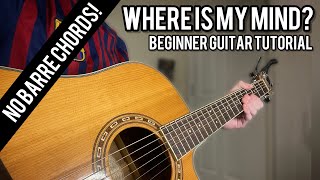 Pixies  Where Is My Mind EASY Guitar Tutorial With ChordsLyrics [upl. by Lacsap481]