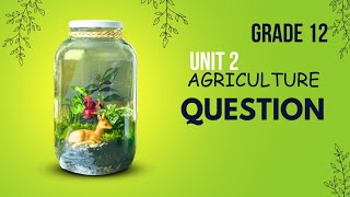 Grade 12 Agriculture Unit  2  Question globedockacademy [upl. by Akenihs]