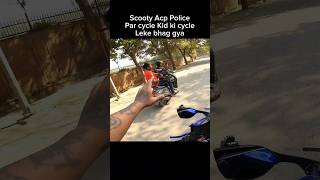 Scooty Acp Police par cycle kid ki cycle leke bhag gya shorts youtubeshorts [upl. by Gherardi54]