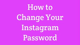 How to Change Your Instagram Password  StepbyStep Guide [upl. by Zilber]