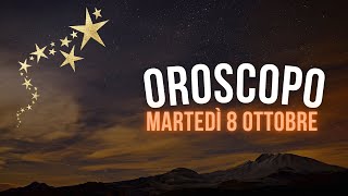 Oroscopo e classifica di Martedì 8 Ottobre [upl. by Oira]