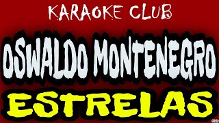 OSWALDO MONTENEGRO  ESTRELAS AO VIVO  KARAOKÊ [upl. by Kries]