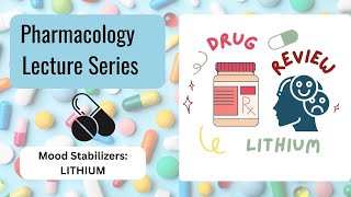 Lithium  Mood Stabilizers  Bipolar Disorder Treatment  Psychiatry Lecture Series  Lecture 18 [upl. by Ingra]